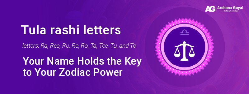 Tula Rashi Name Letters: Your Name Holds The Key To Your Zodiac Power