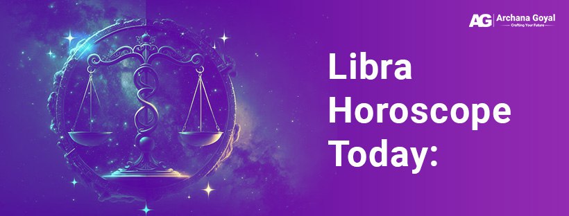 Libra horoscope today