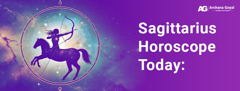 Sagittarius Horoscope Today